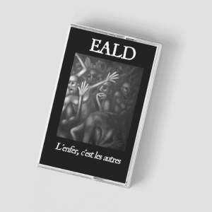Eald - L'enfer, C'est Les Autres
