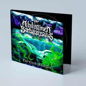 Nihilistinen Barbaarisuus - The Child Must Die